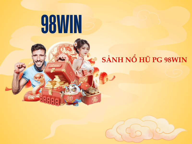 Sảnh nổ hũ PG 98WIN